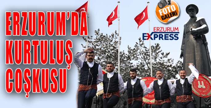 Erzurum’da kurtuluş coşkusu