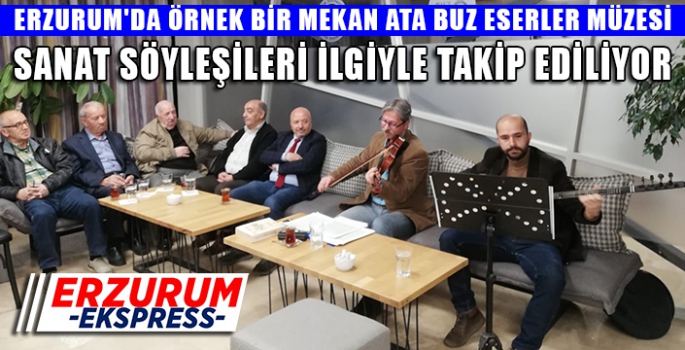 ERZURUM'DA ÖRNEK BİR MEKAN ATA BUZ ESERLER MÜZESİ