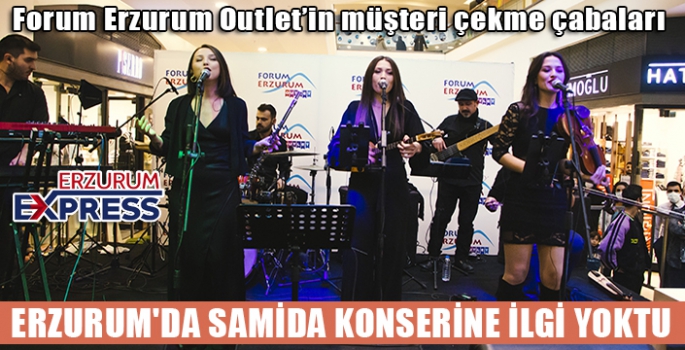 ERZURUM'DA SAMİDA KONSERİNE İLGİ YOKTU