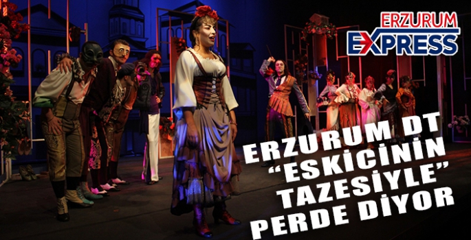 Erzurum Devlet Tiyatrosu “Eskicinin Tazesi” oyununu sahneliyor