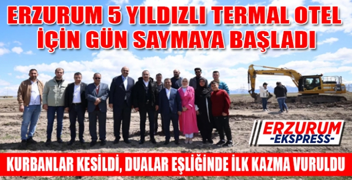Erzurum gün saymaya başladı.