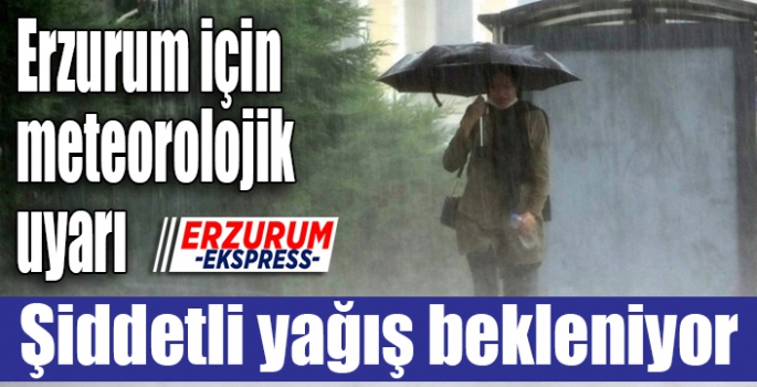Erzurum için meteorolojik uyarı