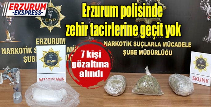 Erzurum polisinde zehir tacirlerine geçit yok