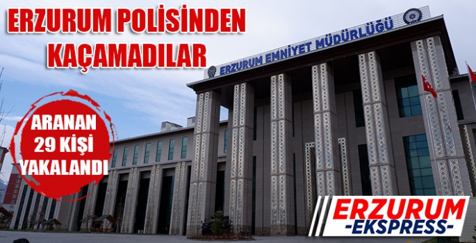 ERZURUM POLİSİNDEN KAÇAMADILAR