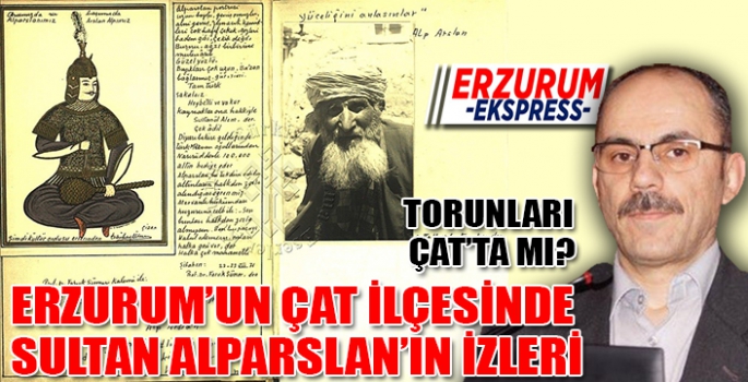  Erzurum’un Çat İlçesi’nde Sultan Alpaslan’ın izleri