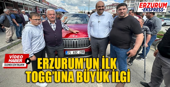 Erzurum’un ilk Togg’una büyük ilgi
