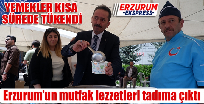 Erzurum’un mutfak lezzetleri tadıma çıktı