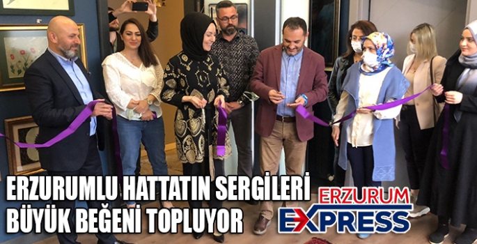 ERZURUMLU HATTATIN SERGİLERİ BÜYÜK BEĞENİ TOPLUYOR