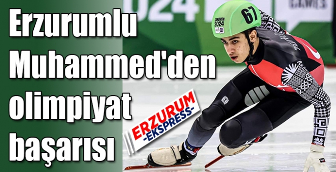 Erzurumlu Muhammed'den olimpiyat başarısı