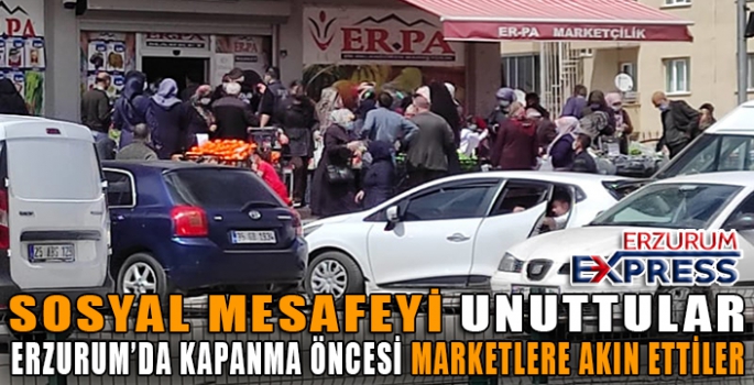 ERZURUMLULAR MARKETLERE AKIN ETTİ