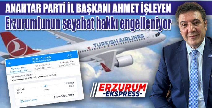 Erzurumlunun seyahat hakkı engelleniyor 