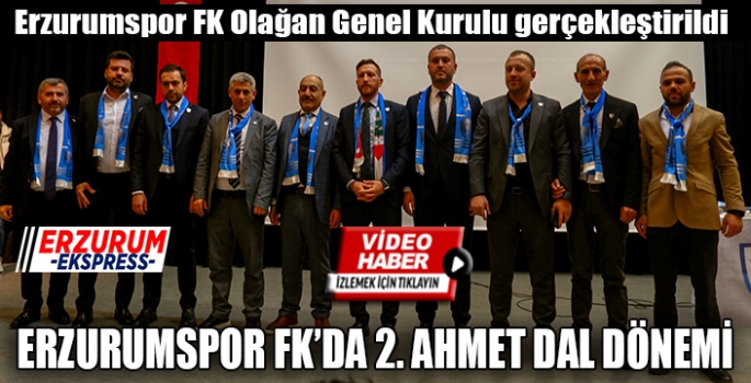 Erzurumspor FK'da ikinci Ahmet Dal dönemi