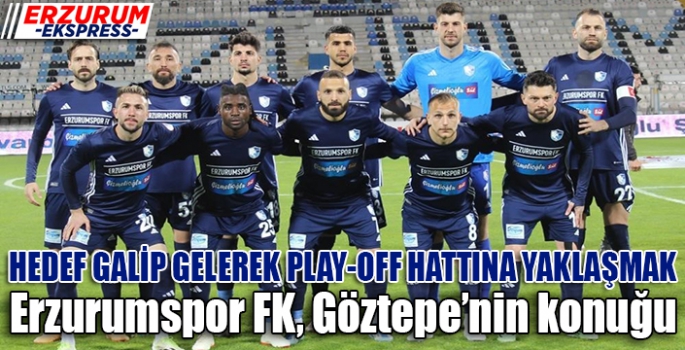 Erzurumspor FK, Göztepe’nin konuğu 