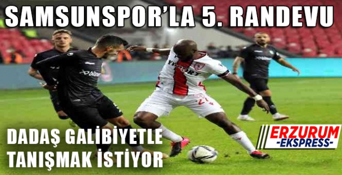 Erzurumspor FK, Samsunspor ile  5. randevuda