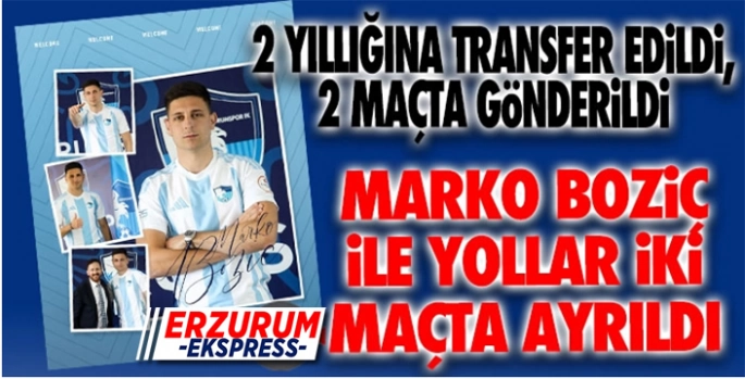 Erzurumspor Marko Boziç'i 2 maçta gönderdi!