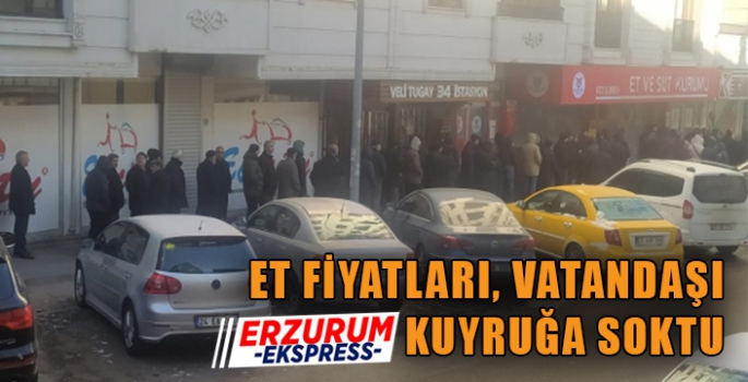 ET FİYATLARI, VATANDAŞI KUYRUĞA SOKTU