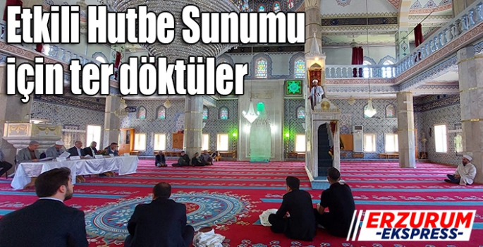 Etkili Hutbe Sunumu için ter döktüler