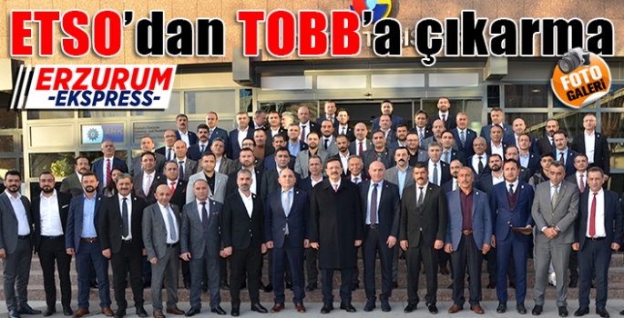 ETSO’dan TOBB’a çıkarma