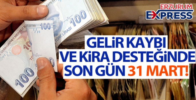 Gelir kaybı ve kira desteğinde son başvuru 31 Mart