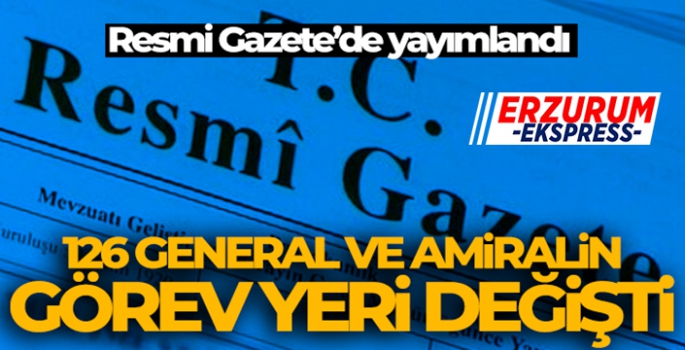 General ve Amirallerin atama kararı Resmi Gazete'de