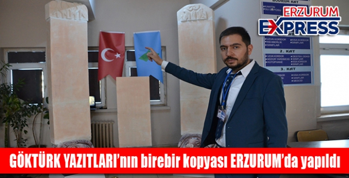 Göktürk Yazıtları’nın birebir kopyası Erzurum’da yapıldı