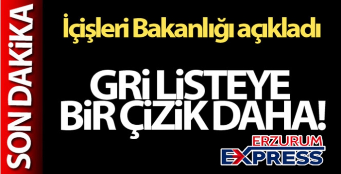 Gri Listeye bir çizik daha!