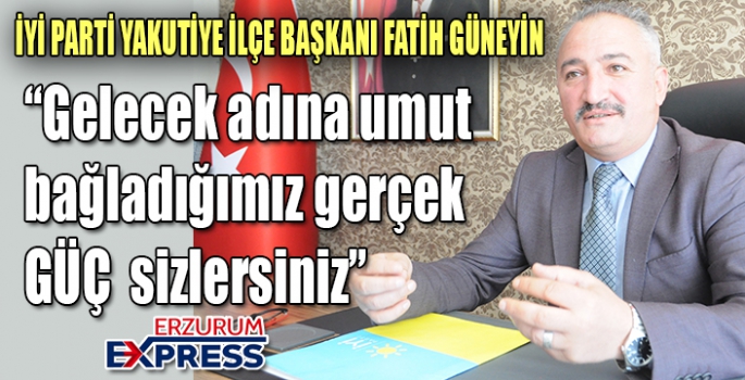 GÜNEYİN GERÇEK GÜÇ SİZLERSİNİZ