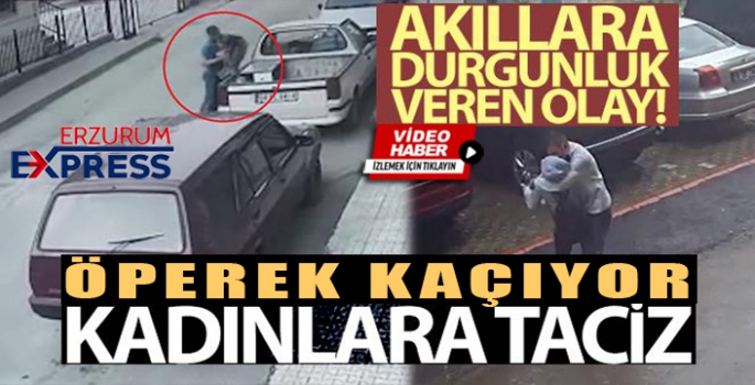 Güpegündüz kadınlara taciz kamerada