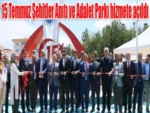 15 Temmuz Şehitler Anıtı ve Adalet Parkı hizmete açıldı 