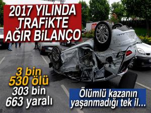 2017 yılında trafikte ağır bilanço! 3 bin 530 ölü, 303 bin 663 yaralı