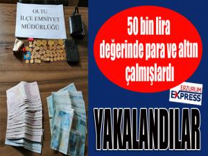 50 bin lira değerinde para ve altın çalan hırsızlar yakalandı