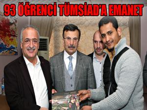 93 öğrenci TÜMSİADa emanet 