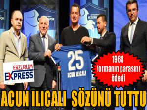 Acun Ilıcalı Erzurumspor'a verdiği sözü tuttu...