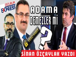 ADAMA  DEMEZLER Mİ?