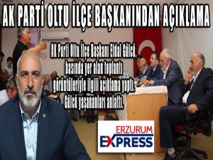 AK PARTİ OLTU İLÇE BAŞKANINDAN AÇIKLAMA 