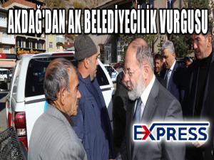 AKDAĞ'DAN AK BELEDİYECİLİK VURGUSU 