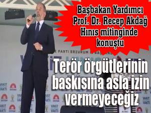 Akdağ, Terör örgütlerinin baskısına asla izin vermeyeceğiz