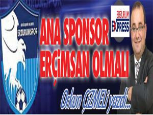 Ana sponsor Erçimsan olmalı