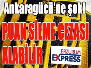 Ankaragücü'ne şok... 6 puanı silinebilir...