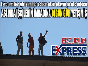 ASLINDA İŞÇİLERİN İMDADINA OLGUN GÜR YETİŞMİŞ