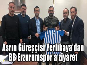 Asrın Güreşçisi Yerlikayadan BB Erzurumspora ziyaret 