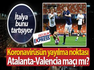 Atalanta-Valencia maçının korona virüse etkisi!