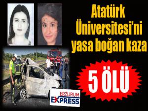 Atatürk Üniversitesi'ni yasa boğan kaza...