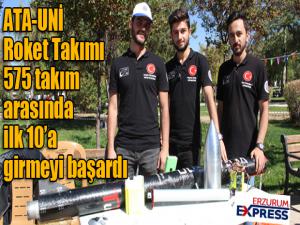 Atatürk Üniversitesi Roket Takımı, 575 takım arasında ilk 10a girmeyi başardı