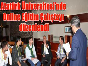 Atatürk Üniversitesinde Online Eğitim Çalıştayı düzenlendi