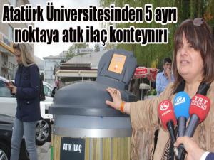 Atatürk Üniversitesinden 5 ayrı noktaya atık ilaç konteynırı 