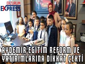 Aydemir eğitim reform ve yatırımlarına dikkat çekti