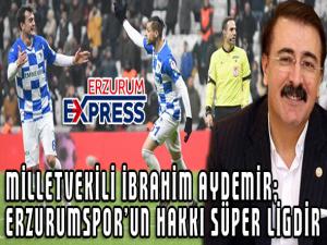 Aydemir: Erzurumsporun hakkı Süper Ligdir
