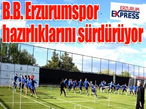 B.B. Erzurumspor hazırlıklarını sürdürüyor