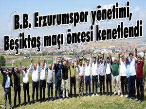 B.B. Erzurumspor yönetimi, Beşiktaş maçı öncesi kenetlendi 